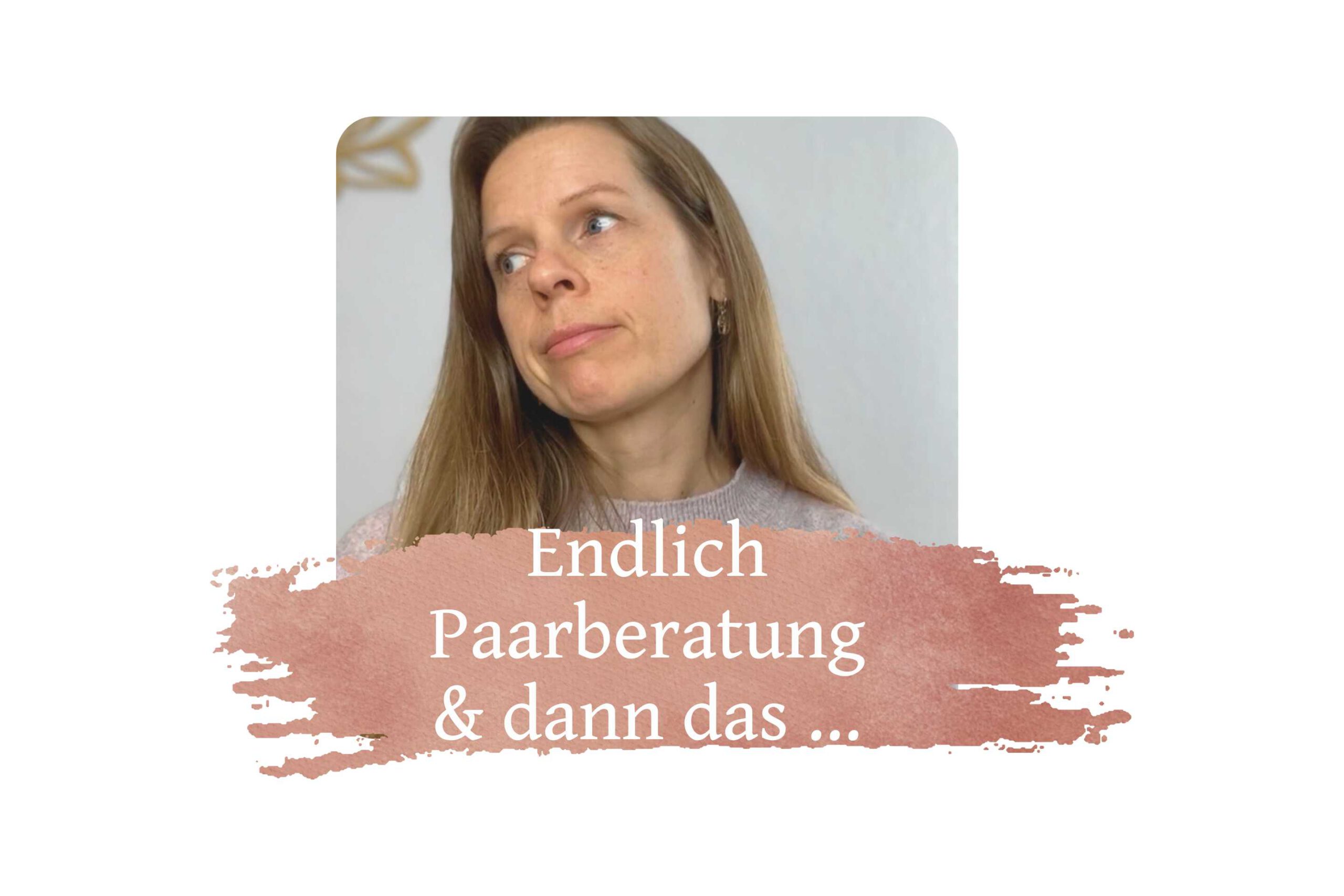 Ehekrise entschärfen mit Paarberatung, doch es geht nichts vorwärts