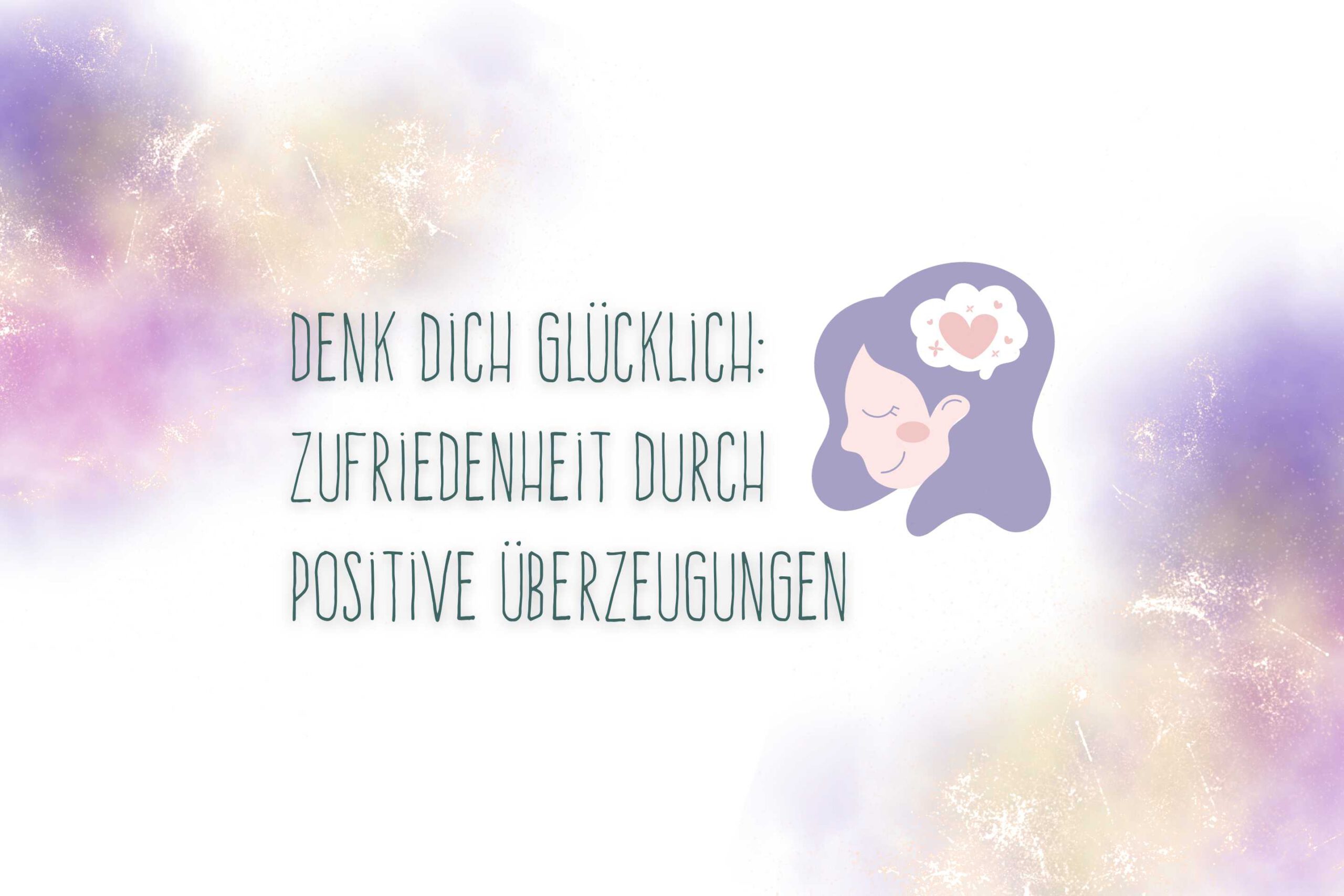 Denk dich glücklich