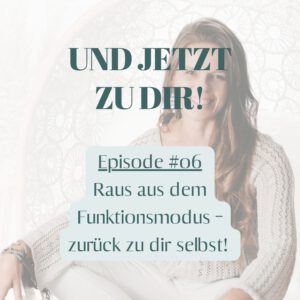 Titelbild zur Podcastepisode: Raus aus dem Funktionsmodus