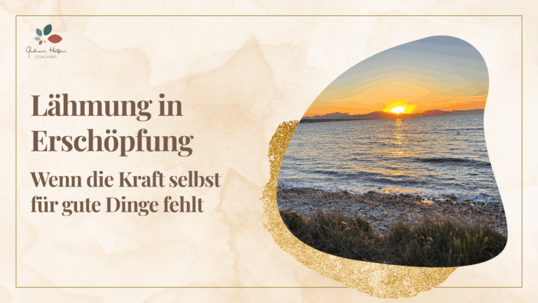 Lähmung in Erschöpfung – Wenn die Kraft selbst für gute Dinge fehlt