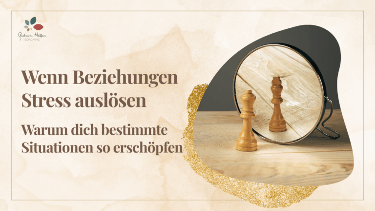 Wenn Beziehungen Stress auslösen: Warum dich bestimmte Situationen so erschöpfen